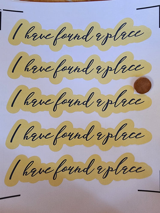 I Have Found a Place Sticker